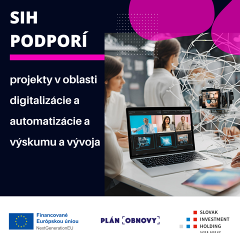 SIH supports projects in the field of digitalisation and automation and research and development. Resources come from the Recovery and Resilience Plan.